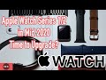 Apple Watch Series 1/2 in Mid 2020 - Is it Time for an Upgrade?