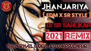 JHANJARIYA | EDM VS SR  STYLE | DJ SR SANGLIKAR ON ONKAR PUJARI UNRELEASED