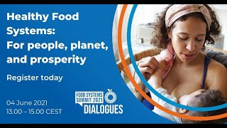 Healthy Food Systems- For people, planet, and prosperity | Independent Summit Dialogue| 4 June 2021