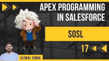 17 SOSL | Apex Programming Series | #Salesforce |  #apex  | #salesforcedevelopers