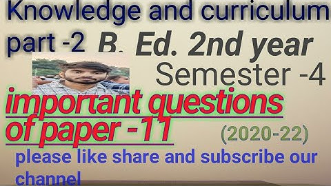 important questions  B. Ed. semester 4 vbu Hazaribag paper -11 (Knowledge and curriculum part -2)