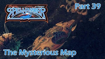 AD&D Spelljammer: The Mysterious Map — Part 39 — AD&D 2nd Edition Spelljammer Campaign