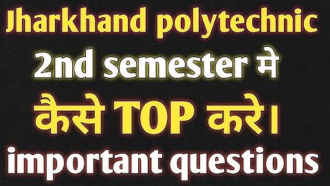 Jharkhand polytechnic 2nd semester में कैसे pass करे || important questions of 2nd semester