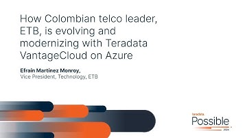 Possible 2024 LA Breakout Session: How ETB Is Modernizing With Teradata VantageCloud on Azure
