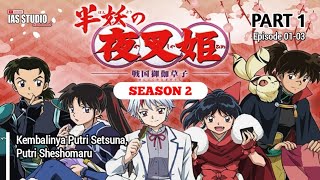 Kembalinya Putri Sheshomaru | Hanyou No Yasahime Season 2 Part 1