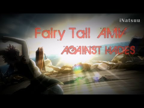 Fairy Tail AMV - FT against Hades (FULL)