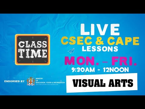 Visual Arts CSEC 9:45AM-10:25AM | Educating a Nation - November 12 2020