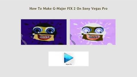 How To Make G-Major FIX 2 On Sony Vegas Pro (Fixed)