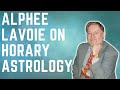 Alphee Lavoie on Horary Astrology