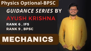 Mechanics - Guidance Series for BPSC Physics Optional by Ayush Krishna BPSC Rank 9 |BBSbaba Academy