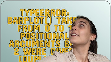 TypeError: barplot() takes from 0 to 1 positional arguments but 2 were given