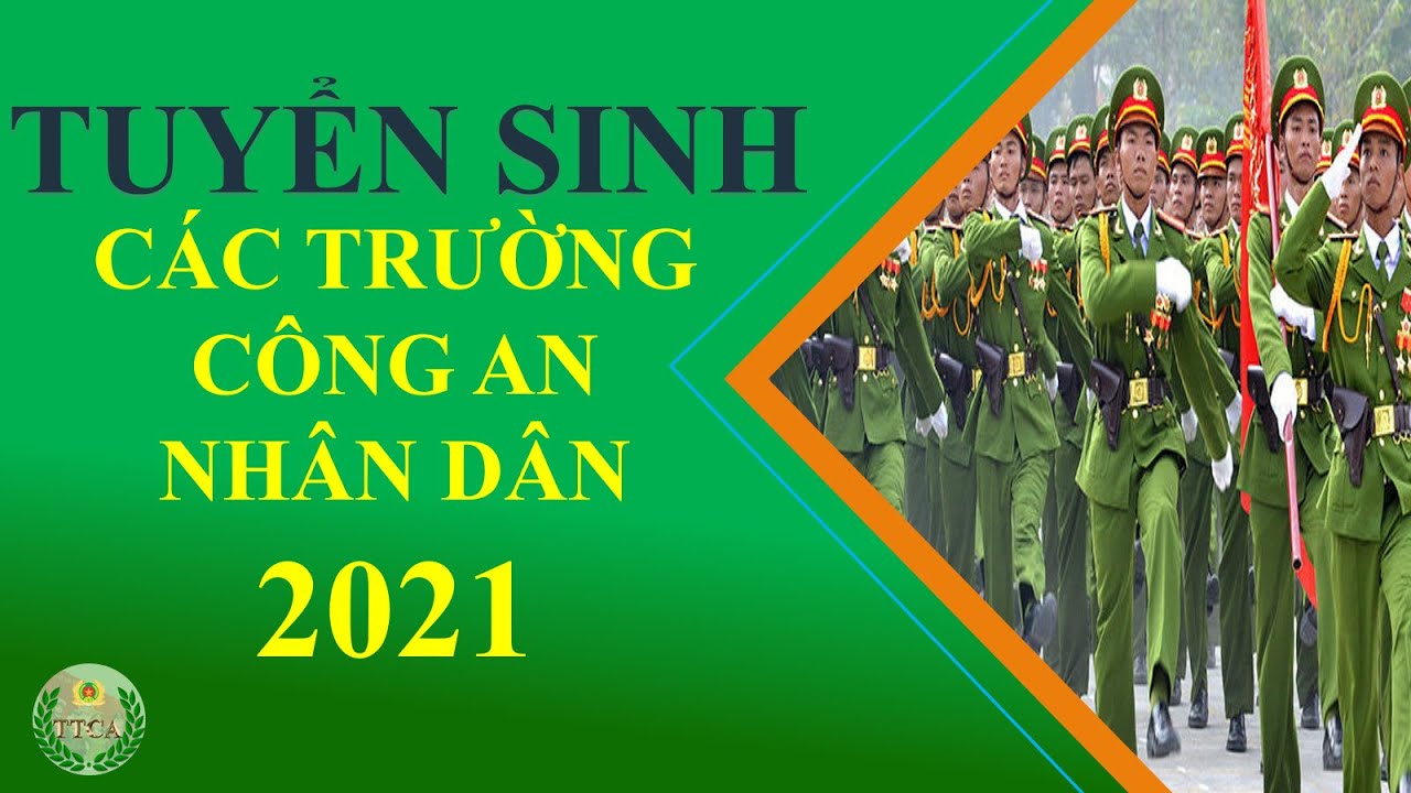 Học viện an ninh nhân dân tuyển sinh 2019 | Tuyển sinh các trường Công an nhân dân năm 2021