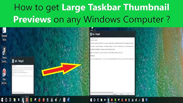 How to get Large Taskbar Thumbnail Previews on any Windows Computer ?