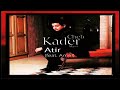 Cheb Kader Atir Feat Amel Bent 2002 I الشاب قادر الطير 