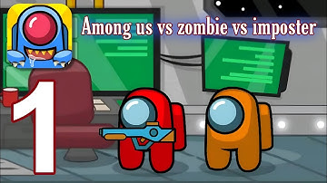 Among us vs zombie vs imposter - Gameplay Walkthrough Part 1 - Tutorial [Android]