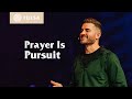 Prayer Is Pursuit