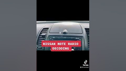 NISSAN NOTE RADIO DECODE