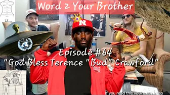 Word To Your Brother Episode #64 "God Bless Terence "Bud" Crawford"