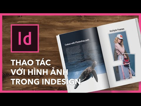 Indesign cơ bản - Bài 3:  Làm việc với hình ảnh - Working with images.