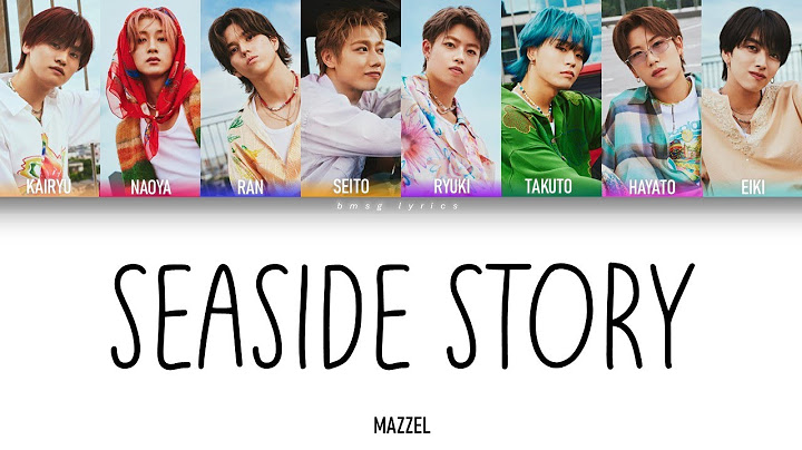 MAZZEL - Seaside Story [Color Coded Lyrics/Kan/Rom/Eng]