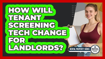 How Will Tenant Screening Tech Change For Landlords? - Rental Property Gurus