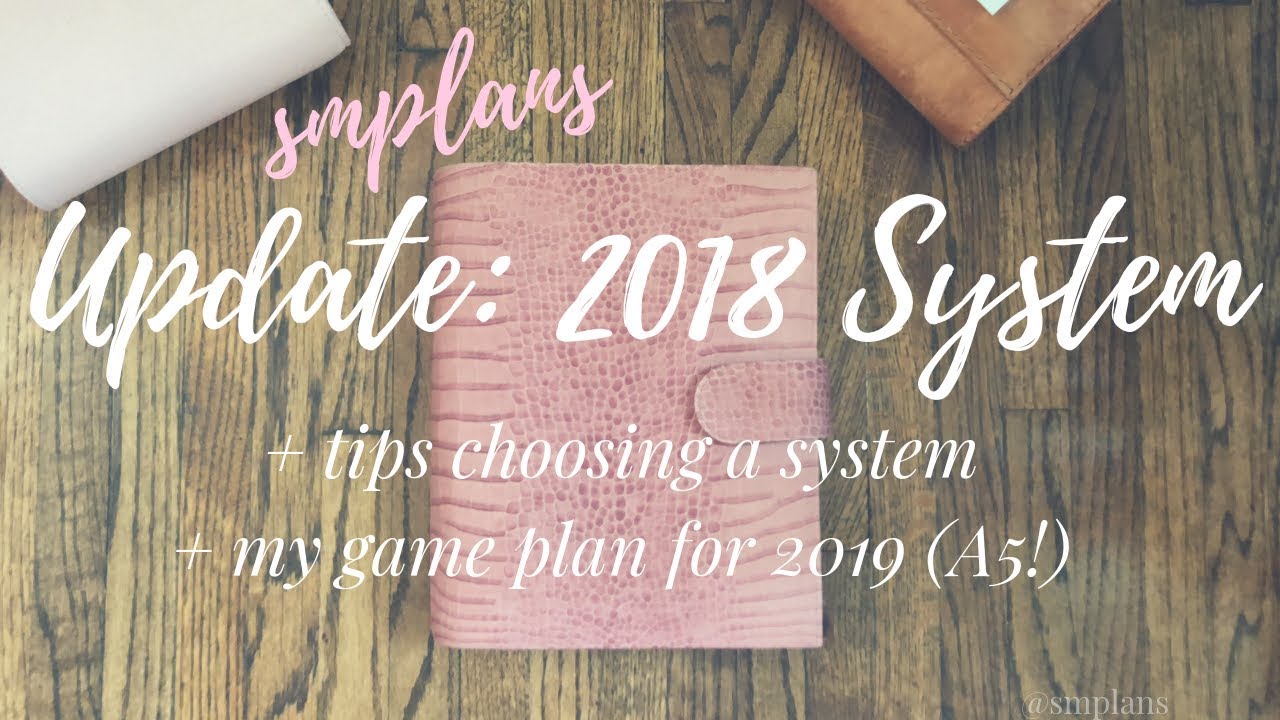 Update: 2018 Planner System + Tips to Create Your System + My 2019 Plan!