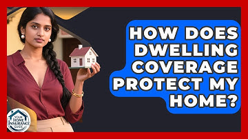 How Does Dwelling Coverage Protect My Home? | Your Home Insurance Guide News
