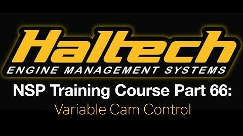 Haltech Elite NSP Training Course Part 66: Variable Cam Control | Evans Performance Academy