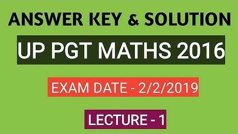 #up_pgt_maths  #tgt_maths            Solution & Answer Key of UP PGT Maths 2016/Dated-2/2/2019/LEC-1