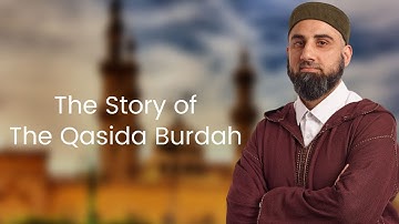 The Story of Imam Busiri and the Qasida Burdah Sharif | Shaykh Waseem Ahmed