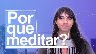 Por que procuramos meditar?