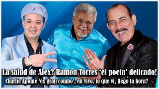 la salud de alex bueno ramon torres delicado charlie aponte llego la hora? #merengue #salsa #bachata