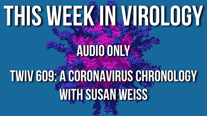 TWiV 609: A coronavirus chronology with Susan Weiss