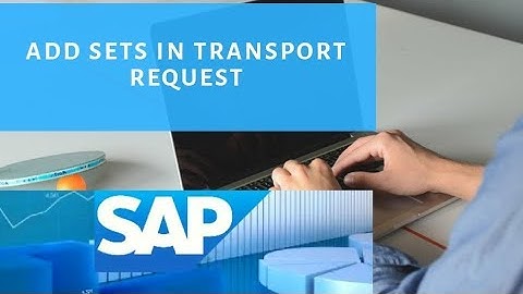 Add sets in a Transport Request in SAP | SAP Fico