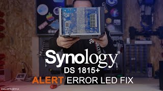 DS1815+ Orange Alert LED Flashing FIX, CPU Intel Atom FIX -