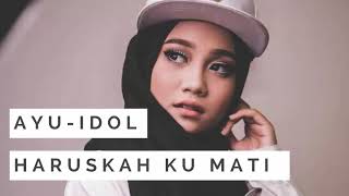 AYU - HARUSKAH KU MATI ( ADA BAND ) Indonesia Idol 2018