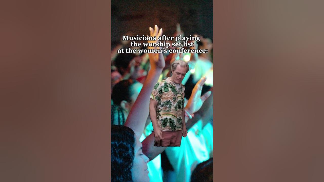 Musicians at women’s conferences #churchmemes #church #jesus #music #worship #funny #funnyvideo
