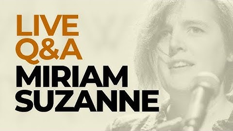 Live Q&A: Miriam Suzanne