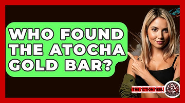 Who Found The Atocha Gold Bar? - The Action Reel