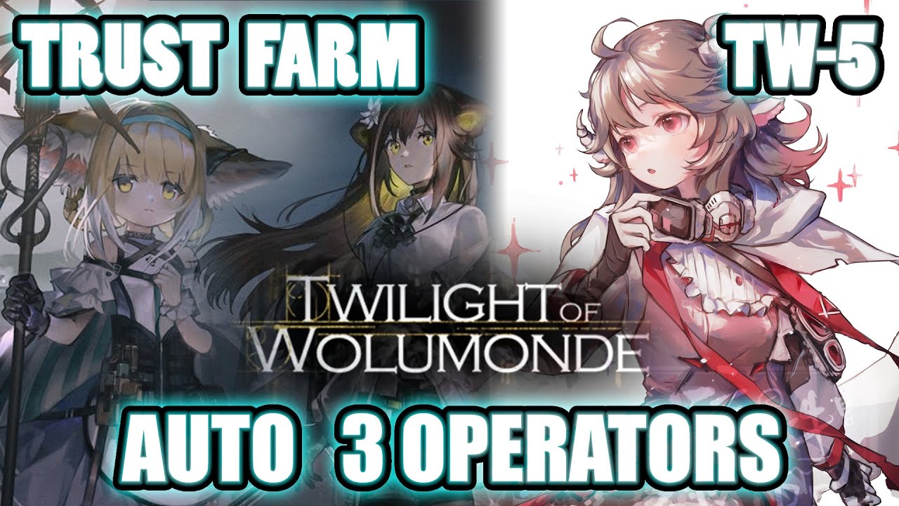 【明日方舟】【Arknights】【Trust Farm】TW5 (Auto 3 Operators) (T2 Device/Keton) YouTube