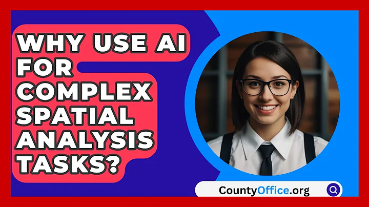 Why Use AI For Complex Spatial Analysis Tasks? - CountyOffice.org