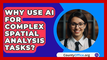 Why Use AI For Complex Spatial Analysis Tasks? - CountyOffice.org