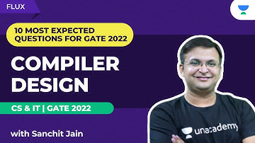 COMPILER DESIGN | 10 MOST EXPECTED QUESTIONS FOR GATE 2022 | CS/IT | SANCHIT JAIN