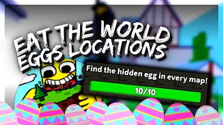 HOW to GET all 10 HIDDEN EGGS In Eat The World | ROBLOX