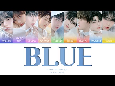 ZEROBASEONE 'BLUE' Lyrics (제로베이스원 BLUE 파트별 가사) (Color Coded Han_Rom_Eng)