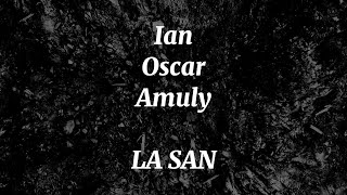 La San (feat. Ian, Oscar & Amuly) Versuri Resimi