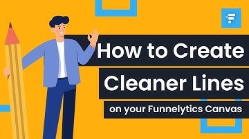 How to create cleaner lines on your Funnelytics Canvas