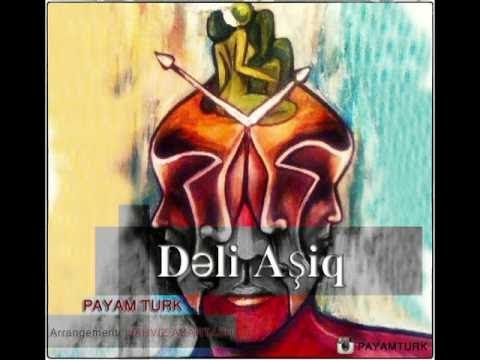 Payam Turk — Dəli Aşiq