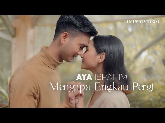 Aya Ibrahim - Mengapa Engkau Pergi (Official Music Video) class=