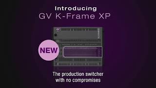 Introducing GV K-Frame XP